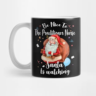 Practitioner Santa is Watching Nurses Day Mug